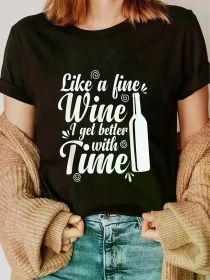 Allseason Wear Wine Lover's Delight: 'Like a Fine Wine I Get Better with Time' Printed T-Shirt Crew Neck, Short Sleeve (Color: BLACK, size: S)