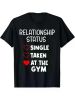 Single Taken At The Gym Funny Valentine'S Day GYM Fitness T-ShirtCouple Clothing 2025